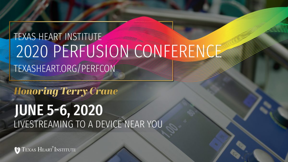 THI to Broadcast Perfusion Conference Online June 56 The Texas Heart Institute