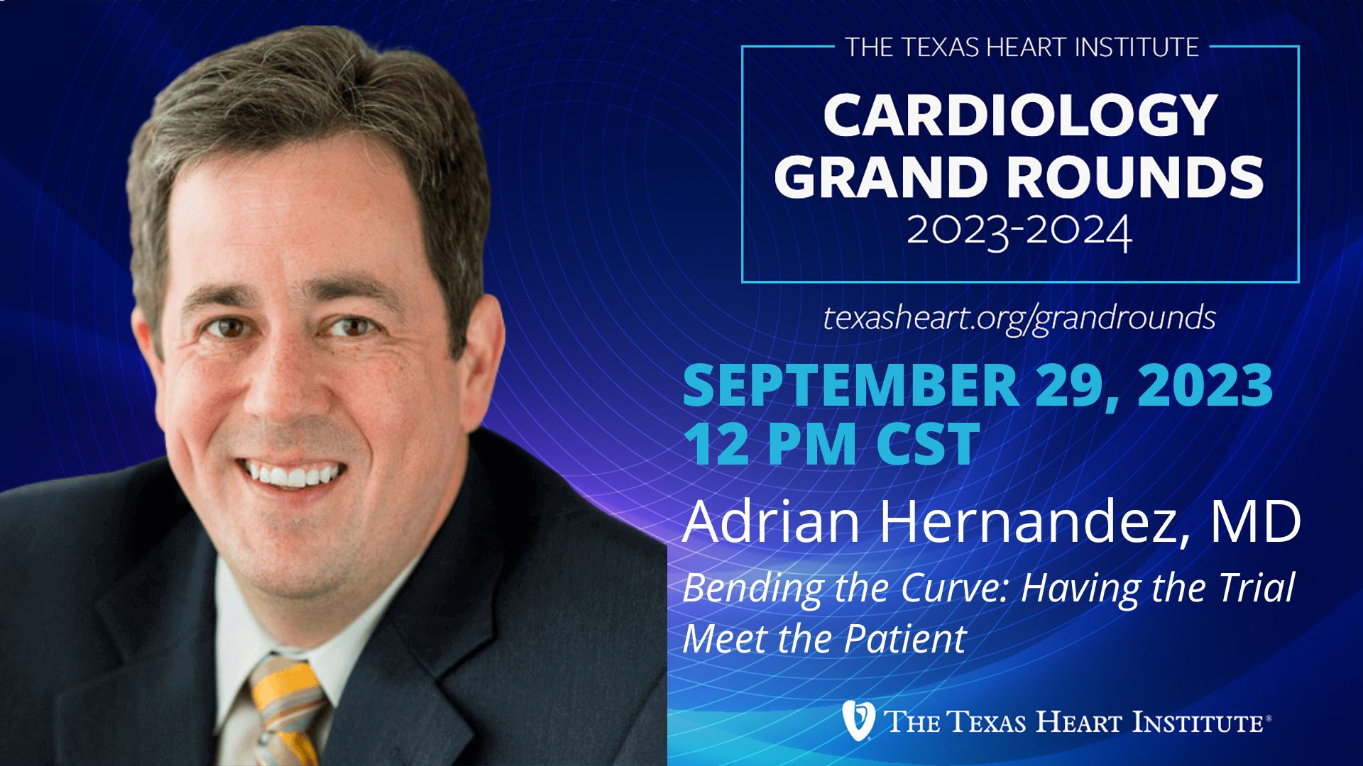 Adrián F. Hernández, MD | Doblando la curva: hacer que el ensayo conozca al paciente
